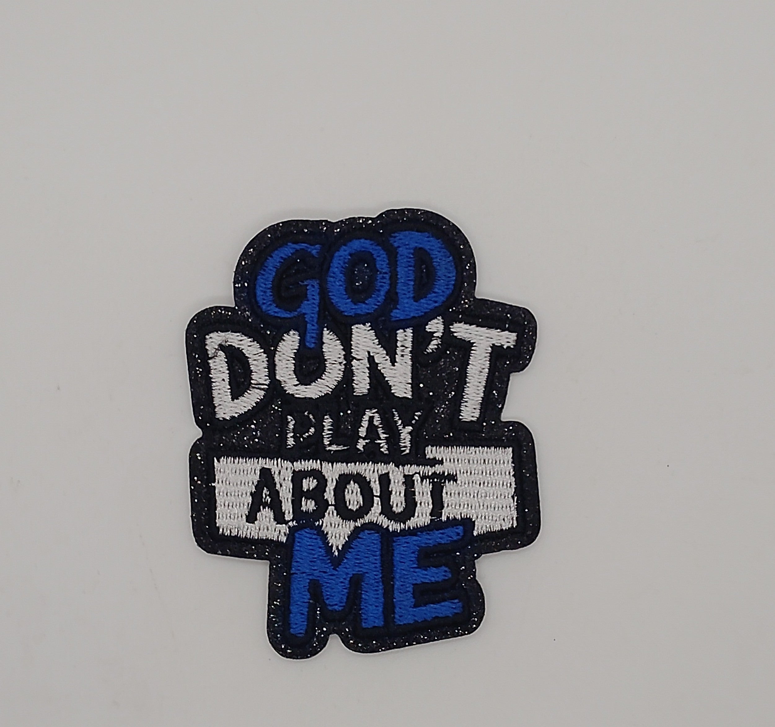 God Don't Play About Me Patch
