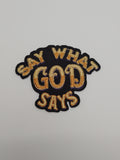 Say What God Says Patch
